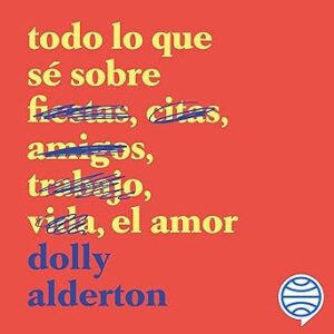 audiolibro Todo lo que sé sobre el amor gratis
