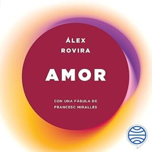 audiolibro Amor: Con una fábula de Francesc Miralles gratis