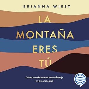 audiolibro La montaña eres tú gratis
