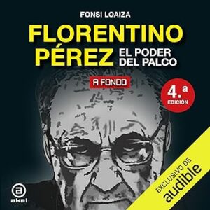 audiolibro Florentino Pérez: El poder del palco gratis