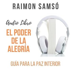 audiolibro El Poder de la Alegría: Guía para la Paz Interior gratis