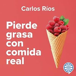 audiolibro Pierde grasa con comida real: Una guía para alcanzar una composición corporal saludable gratis
