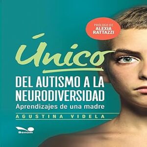 audiolibro Único: Del Autismo a la Neurodiversidad: Aprendizajes de una Madre gratis