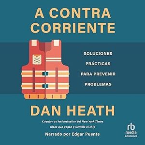 audiolibro A contracorriente: Cómo resolver los problemas antes de que ocurran gratis