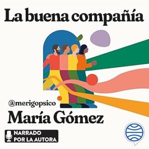 audiolibro La buena compañía: Cómo entenderte bien para relacionarte mejor gratis
