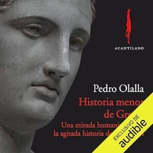 audiolibro Historia menor de Grecia: Una mirada humanista sobre la agitada historia de los griegos gratis