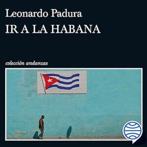 audiolibro Ir a La Habana gratis