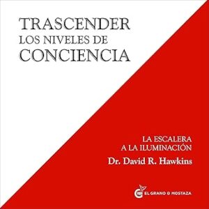 audiolibro Trascender Los Niveles De Conciencia: La Escalera A La Iluminación (Inspirados a un curso de milagros) gratis