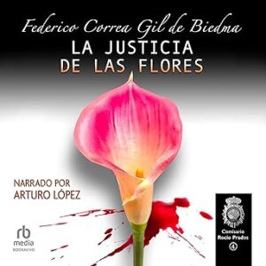 audiolibro La Justicia de las Flores: Comisario Rocío Prados 4 gratis