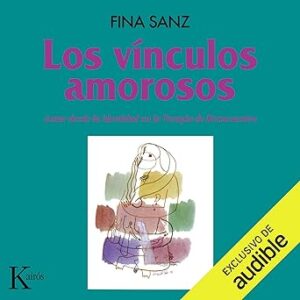 audiolibro Los vínculos amorosos: Amar desde la identidad en la Terapia de Reencuentro gratis