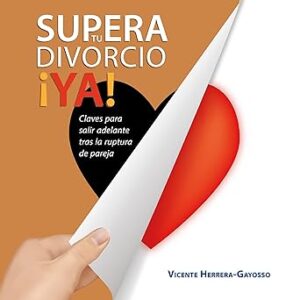 audiolibro Supera tu divorcio ¡Ya! Claves para salir adelante tras la ruptura de pareja gratis
