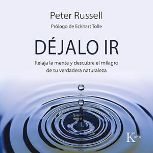 audiolibro Déjalo Ir: Relaja la Mente y Descubre el Milagro de Tu Verdadera Naturaleza gratis