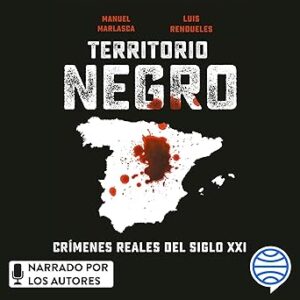 audiolibro Territorio negro: Crímenes reales del siglo XXI gratis
