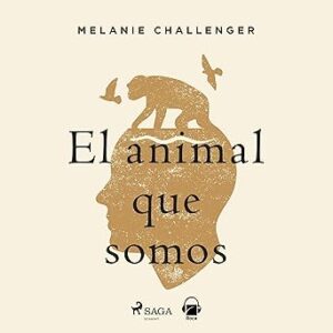 audiolibro El animal que somos gratis