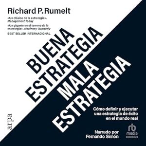 audiolibro Buena estrategia / Mala estrategia: Cómo definir y ejecutar una estrategia de éxito en el mundo real gratis
