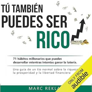 audiolibro Tu También Puedes Ser Rico: Hábitos que cambiarán tu vida