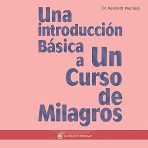audiolibro Una Introducción Básica a Un Curso de Milagros gratis