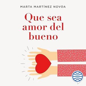 audiolibro Que sea amor del bueno: Por qué la responsabilidad afectiva es clave en tus relaciones gratis