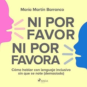 audiolibro Ni por favor ni por favora: Cómo hablar con lenguaje inclusivo sin que se note (demasiado) gratis