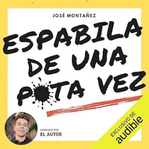 audiolibro Espabila de una puta vez: Un desafío incómodo y doloroso que marcará tu vida gratis