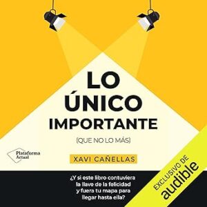 audiolibro Lo único importante: (que no lo más) gratis