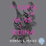 audiolibro Una corte de alas y ruina: Una corte de rosas y espinas 3 gratis