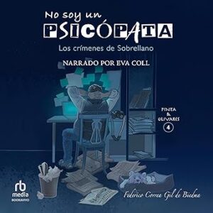 audiolibro No soy un psicópata: Los crímenes de Sobrellano gratis