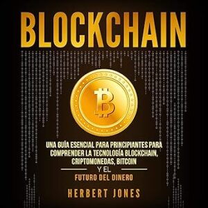 audiolibro Blockchain (Spanish Edition): Una Guía Esencial Para Principiantes Para Comprender La Tecnología Blockchain