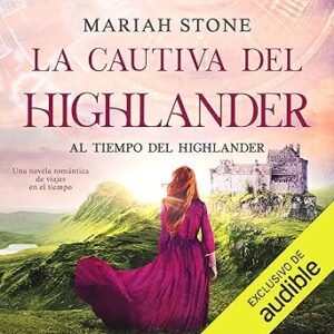 audiolibro La cautiva del Highlander: Al tiempo del Highlander 1 gratis