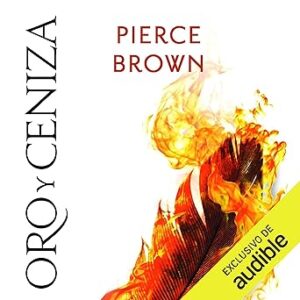 audiolibro Oro y Ceniza (Narración en Castellano): Amanecer Rojo