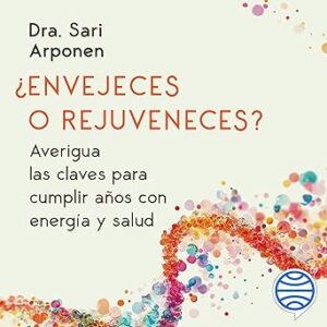 audiolibro ¿Envejeces o rejuveneces?: Averigua las claves para cumplir años con energía y salud gratis