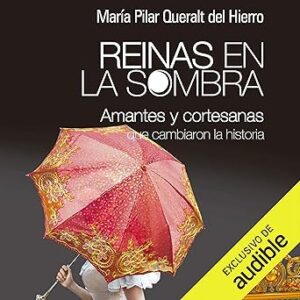 audiolibro Reinas En La Sombra: Amantes y cortesanas que cambiaron la historia gratis