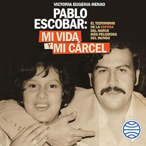 audiolibro Mi vida y mi carcel con Pablo Escobar gratis