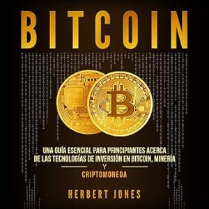 audiolibro Bitcoin: Una guía esencial para principiantes acerca de las tecnologías de inversión en bitcoin