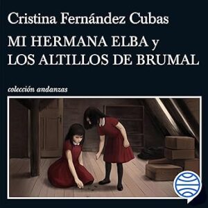audiolibro Mi hermana Elba y Los altillos de Brumal gratis