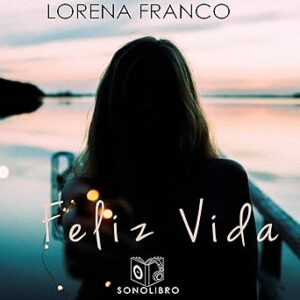 audiolibro Feliz Vida gratis