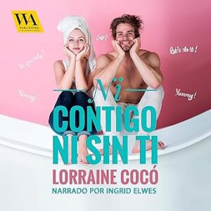audiolibro Ni contigo ni sin ti: Sweet Love 1 gratis