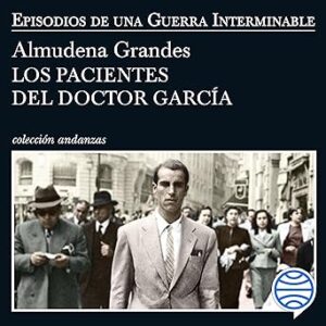 audiolibro Los pacientes del doctor García - Episodios de una Guerra Interminable IV: Episodios de una guerra interminable 4 gratis