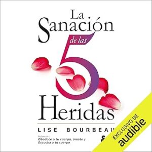audiolibro La sanación de las 5 heridas gratis
