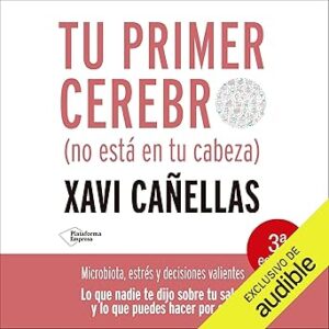 audiolibro Tu primer cerebro. No está en tu cabeza: Microbiota