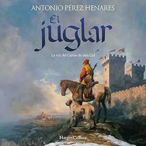 audiolibro El juglar: La voz del Cantar de Mio Cid gratis