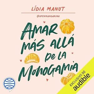 audiolibro Amar más allá de la monogamia: Poliamor