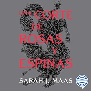 audiolibro Una corte de rosas y espinas 1 gratis