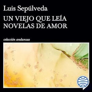 audiolibro Un viejo que leía novelas de amor gratis