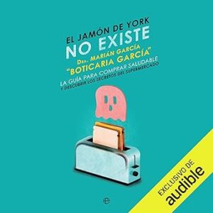 audiolibro El jamón de York no existe: La guía para comprar saludable y descubrir los secretos del supermercado gratis