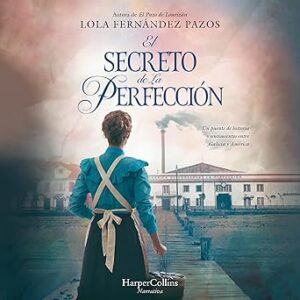 audiolibro El secreto de La Perfección: Un puente de historia y sentimientos entre Galicia y América gratis