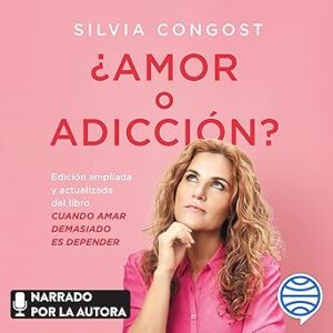 audiolibro ¿Amor o adicción?: Edición ampliada y actualizada de Cuando amar demasiado es depender gratis
