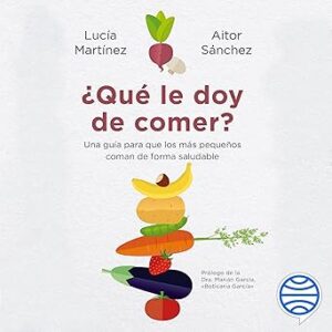 audiolibro ¿Qué le doy de comer?: Una guía para que los más pequeños coman de forma saludable gratis