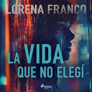 audiolibro La vida que no elegí gratis