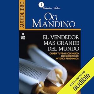 audiolibro El vendedor más grande del mundo: Cambia tu vida escuchando los secretos de antiguos pergaminos gratis